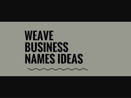 Check spelling or type a new query. 366 Catchy Weave Business Names Ideas Thebrandboy Com