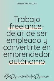Trabajo Freelance De Empleado A Emprendedor Autonomo Ale Zenteno Diseno Web Y Especialista En Squarespace Trabajo Freelance Marca Personal Emprendedor