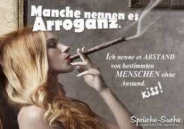 Arroganz Abstand Ohne Anstand Spruche Arroganz Spruche Nachdenkliche Spruche Arroganz Zitate