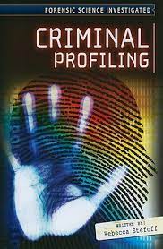 It is still a relatively new field with few set boundaries or definitions. Criminal Profiling By Rebecca Stefoff