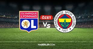 Lyon Fenerbahçe maç özeti ve golleri! (ÖZET) Lyon Fenerbahçe kaç kaç bitti, golleri kim attı?