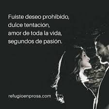 Poema Pasion Fuiste Deseo Prohibido Dulce Tentacion Amor De Toda La Vida Segundos De Pasion Imagenes De Poemas Motivacion Frases Frases De Deseo