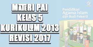 Soal uas pai kls 5 semester 1. Materi Pai Kelas 5 Kurikulum 2013 Revisi 2017