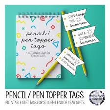 This 70 page digital book has you covered! Four End Of Year Student Gift Pencil Pen Tags Designs To Choose From The Tags That Work For Pencil Gi Student Gifts Pencil Gift End Of Year Gift For Students
