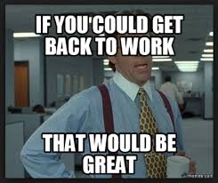 This is an official @abcaustralia account. 20 Get Back To Work Memes That Will Leave Your Employees Laughing Ultima Status