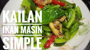 Hai semua, selamat datang ke youtube dapur biru. Sayur Kailan Ikan Masin Simple Youtube