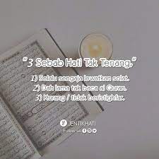 Hatinya masih belum tenang, pikirannya terus terpaku pada sms yang dikirimkan raymond, padahal lelaki itu hanya meminta tolong untuk membantunya menyusun persyaratan pengajuan pangkat, tapi rasa permusuhan begitu lekat dihatinya. Jentikhati On Twitter Bila Hati Tak Tenang Hidup Tak Tenteram Benda Pertama Yang Kita Perlu Lihat Adalah Solat Kita Sempurnakah Solat 5 Waktu Kita Jika Tidak Maka Sempurnakanlah Https T Co 5mvglay9o5