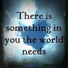 You Are Needed Quotes Positivity World Need