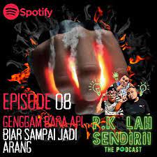 Harapkan (mendengar) guruh di langit, air di tempayan dicurahkan. Episode 08 Genggam Bara Api Biar Sampai Jadi Arang