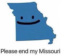 Please End My Missouri 2meirl4meirl Stupid Funny Memes Stupid Memes Funny
