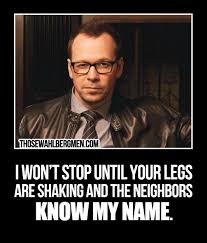 I Won T Stop Until Your Legs Are Shaking And The Neighbors Know My Name Donniewahlberg Meme Donnie Wahlberg New Kids On The Block Kids Fans