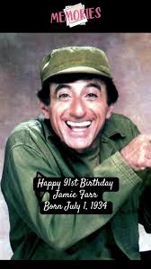 Happy 91st Birthday Jamie Farr Born July 1, 1934 Jamie Farr (born Jameel  Joseph Farah; July 1, 1934) is an American comedian and actor. He is best  known for playing Corporal Klinger, a soldier who ...