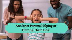 Everything you don't want to happen will happen, and you might find yourself begging for privacy and alone time. Are Strict Parents Helping Or Hurting Their Kids Parents Mode