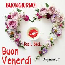 Buon Venerdi Con Fantastiche Immagini Entra Buongiorno Venerdi Felice Venerdi Immagini