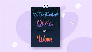 Maybe you would like to learn more about one of these? 152 Greatest Hand Picked Motivational Quotes For Work 2021 Edition