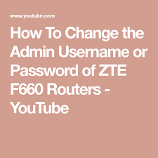 Factory default settings for the zte f660 wireless router. How To Change The Admin Username Or Password Of Zte F660 Routers Youtube Router Passwords Username