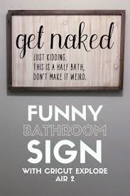 Cricut Explore Air 2 Project Idea You Ll Love The Crafty Blog Stalker Bathroom Signs Funny Bathroom Signs Vinyl Signs