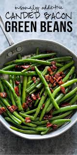 Sauteed Brown Sugar Bacon Garlic Green Beans Recipe Green Beans Brown Sugar Bacon Green Bean Recipes
