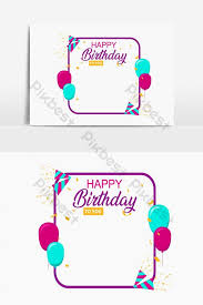 Create a blank birthday card. Happy Birthday Greeting Card Background Png Images Ai Free Download Pikbest
