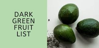 Here we review various common and unusual types of fruit. Dark Green Fruit List 7 Fruits That Are Dark Green Thrive Cuisine