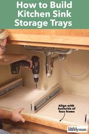 How To Build Kitchen Sink Storage Trays In 2020 Kitchen Sink Storage Sink Storage Diy Kitchen Projects