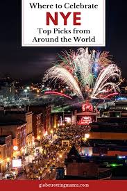A List Of The Best Cities And Destinations To Ring In New Years Around The World From Tra Best Places To Travel Winter Travel Destinations Nashville New Years