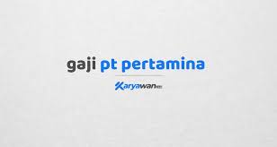 Gaji Karyawan Pt Pertamina Semua Jabatan 2021 Karyawan Co Id