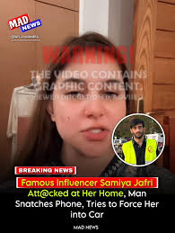 Samiya Jafri ki Shikayat: Islamabad mein Khatarnaak Attack