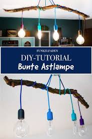 Tutorial Diy Lampe Mit Ast Selber Bauen Diy Lampen Lampen Und Ast Lampe