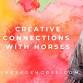 Creative Connections with Horses and Songwriting