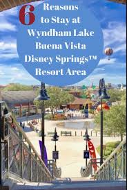 6 Reasons To Stay At Wyndham Lake Buena Vista Disney Springs Resort Area Disney Touring Plans Resort Area Disney Family Vacation