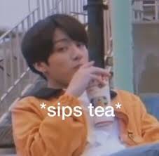 When Your Friends Are In The Middle Of An Argument And Ure Just There In The Background Sips Tea Bts Memes Hilarious Funny Kpop Memes Bts Memes