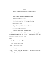 Jika teks dialog dramanya ditulis dengan baik nan lengkap, maka ia akan memudahkan para pemeran drama tersebut.naskah drama yang akan saya share berikut ini merupakan contoh naskah drama pendek untuk dimainkan oleh 4 orang pemeran. New Naskah Drama 6 Orang Tema Narkoba Portal Mu Online Powered By Doodlekit