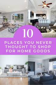 10 Places You Never Thought To Shop For Home Goods Diannedecor Com Cheap Home Decor Home Decor Styles Home Decor Shops