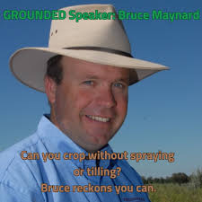GROUNDED Dec 4th and 5th, Tasmania. Bruce Maynard is a leading agricultural  innovator that has pioneered the fields of No Kill Cropping, Stress Free  Stockmanship and Self Herding. He transformed his 5th
