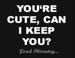 Monday is great for becoming too busy to die. Funny Good Morning Quotes For Her Wake Up 64 Ideas For 2019 Funny Good Morning Quotes Good Morning Quotes For Him Morning Quotes Funny