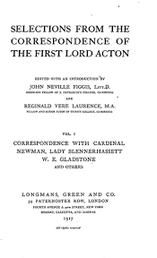 Repérez rapidement les idées de vos livres ou de vos auteurs. Selections From The Correspondence Of The First Lord Acton Vol I Online Library Of Liberty