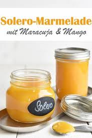 Solero Marmelade Mit Maracuja Mango In 2020 Marmelade Vegane Nachtischrezepte Maracuja