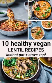 10 Healthy Vegan Lentil Recipes Instant Pot Stove Top Directions Vegan Lentil Recipes Lentil Recipes Healthy Vegan