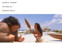 Moana Disney Memes Youre Welcome Funny Disney Memes Disney Memes Disney Funny