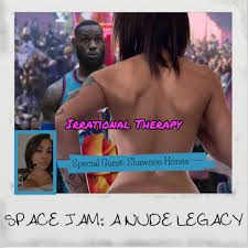 Space Jam: A Nude Legacy [Special Guest: Shawnee Honea] | Listen Notes