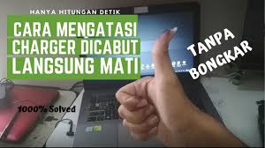 Cara Mengatasi Laptop Baterai Terbaca Tetapi Charger Dicabut Langsung Mati 1000 Berhasil Youtube