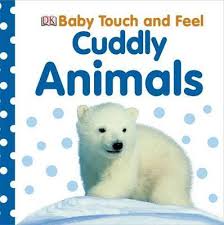 Shop from a range of bestselling titles to improve your knowledge at dk.com. Baby Touch And Feel Cuddly Animals Dk 9781405367295
