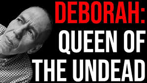 Deborah: Queen of the Undead