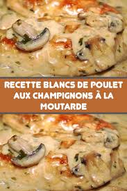 Blancs De Poulet Aux Champignons A La Moutarde En 2020 Recettes De Cuisine Recette Cuisine Facile Recette A Base De Poulet