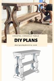 Coastal Console Table Plans Console Table Diy Console Table Diy Furniture Plans