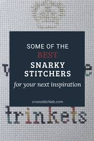 Cross stitching isn't just for sweet old grandmas making floral samplers anymore. 17 Of The Best Snarky Cross Stitch Pattern Designers From Around The Globe Cross Stitch Lab