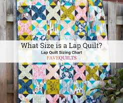 what size is a lap quilt favequilts com