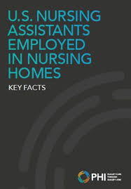 U S Nursing Assistants Employed In Nursing Homes Key Facts 2018 Phi Nursing Assistant Nursing Home Nurse
