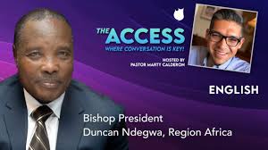 The Access With Bishop President Duncan Ndegwa, Region Africa
